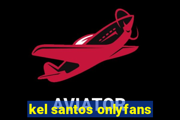 kel santos onlyfans